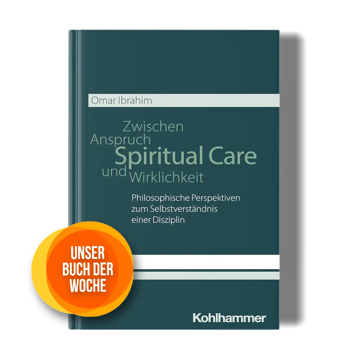 Spiritual Care - Zwischen Anspruch und Wirklichkeit